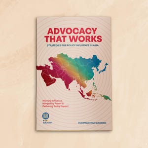 May include: A book cover with the title "ADVOCACY THAT WORKS" in large red letters. Below, the text reads "STRATEGIES FOR POLICY INFLUENCE IN ASIA." A colorful map of Asia is featured. The book also includes the author's name and the publisher's logo.