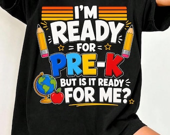 I'm Ready for Pre-K But Is It Ready for Me? PNG: Pre K Back to School First Day Preschool png School Kids (Digital Download)