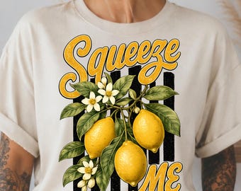Squeeze Me PNG: Funny Lemon Citrus Quote, Vintage Fruit Botanical Retro Humor PNG Summer Graphic (Digital Download)