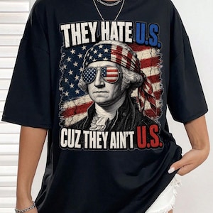 They Hate Us Cuz They Aint Us PNG, Patriotic USA Quote, 4th of July Shirt Design, American Pride Sublimation Digital Download