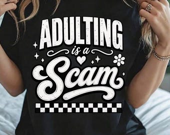 Funny Adulting Is a Scam Sarcastic Humor Quote PNG: Adulting Humor, Funny Quote PNG, Sarcastic Humor (Digital Download)