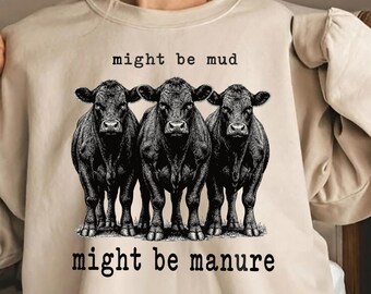 Might Be Mud PNG: Preppy Westerner Aesthetic Funny Farming Black Cow Lovers PNG Western Country Graphic Clipart (Digital Download)