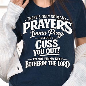 There's Only So Many Prayers Imma Pray Before SVG PNG: funny sarcastic quote meme everyday humor png attitude clipart (Digital Download)