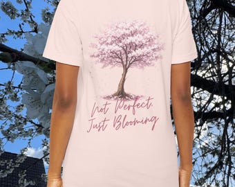 Cherry Blossom Tee | Not Perfect Just Blooming | Floral Back Print Shirt | Sakura tee | Gift for Women | Aesthetic Pink Shirt