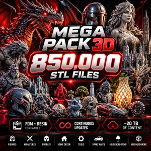 May include: A digital collection titled MEGA PACK 3D 850,000 STL FILES featuring various 3D printable models including dragons, fantasy figures, skulls, vehicles, and home decor items. The graphic includes icons for FDM and resin compatibility, continuous updates, and a total of 20 TB of content.