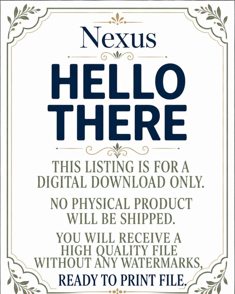 May include: A digital sign with a white background and dark blue text reading Nexus HELLO THERE. Below, gray text states THIS LISTING IS FOR A DIGITAL DOWNLOAD ONLY. NO PHYSICAL PRODUCT WILL BE SHIPPED. YOU WILL RECEIVE A HIGH QUALITY FILE READY TO PRINT.