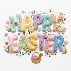 Könnte beinhalten: Ein farbenfrohes, gesticktes "HAPPY EASTER" Design. Die Buchstaben sind in verschiedenen Pastellfarben und Texturen gehalten und mit Blumen, Schmetterlingen, einem Lamm, einem Hasen und einem Korb mit Eiern verziert. Das Design ist vor weißem Hintergrund.