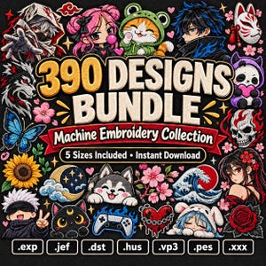May include: A digital collection of 390 machine embroidery designs featuring anime characters, animals, flowers, skulls, and gaming icons. The text reads 390 DESIGNS BUNDLE Machine Embroidery Collection, 5 Sizes Included, Instant Download, and file formats.