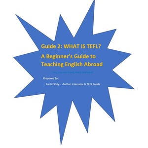 May include: A blue starburst graphic with the text "Guide 2: WHAT IS TEFL? A Beginner's Guide to Teaching English Abroad." The text also includes "Yes, you can travel, teach and earn!" and the author's name.