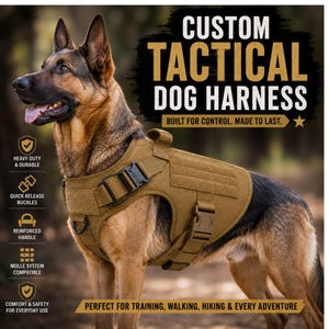 May include: A tan tactical dog harness worn by a German Shepherd. The harness features black quick-release buckles, a reinforced handle, and MOLLE webbing. Text on the image reads: CUSTOM TACTICAL DOG HARNESS, BUILT FOR CONTROL. MADE TO LAST.