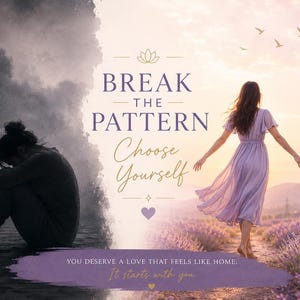 May include: A split-screen graphic featuring text that reads BREAK THE PATTERN Choose Yourself. On the left, a person sits in a dark, stormy landscape. On the right, a person in a light purple dress walks through a lavender field at sunset.