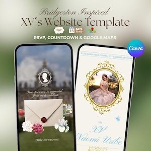 May include: Two smartphones displaying a website template titled Bridgerton Inspired XV's Website Template. The screens show an invitation with a wax seal, a countdown, and a photo of a person in a formal gown framed in gold, with text including My XV Naomi Uribe.