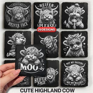 May include: A collection of square black slate coasters featuring white illustrations of Highland cows with various expressions and phrases like Resting Heifer Face, Heifer Please, and Not My Pasture. The set includes 29 designs total.