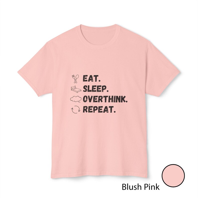 Camiseta divertida sobre pensar demasiado / Camiseta "Comer, dormir, pensar, repetir" / Regalo para introvertidos con los que te identificarás / Camiseta de humor sobre salud mental / Camiseta gráfica minimalista imagen 14