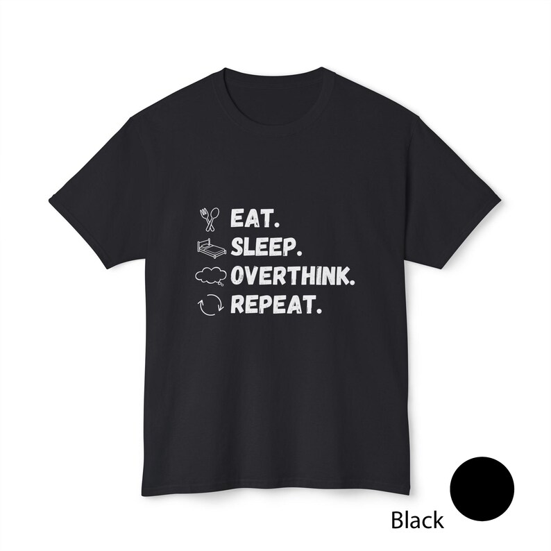 Camiseta divertida sobre pensar demasiado / Camiseta "Comer, dormir, pensar, repetir" / Regalo para introvertidos con los que te identificarás / Camiseta de humor sobre salud mental / Camiseta gráfica minimalista imagen 4