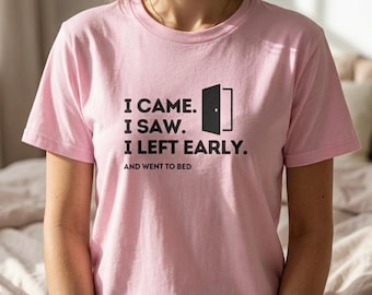 Funny Introvert Shirt | Left Early Tee | Anti Social Humor Shirt | Socially Drained Shirt | Introvert Gift | Minimalist T-Shirt