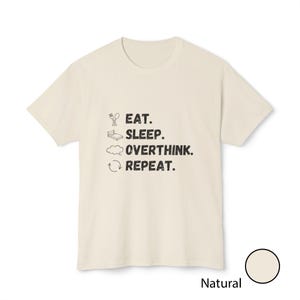 Camiseta divertida sobre pensar demasiado / Camiseta "Comer, dormir, pensar, repetir" / Regalo para introvertidos con los que te identificarás / Camiseta de humor sobre salud mental / Camiseta gráfica minimalista imagen 9