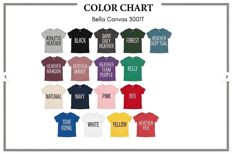 May include: A colour chart displaying Bella Canvas 3001T t-shirts in a range of shades. Colours include Athletic Heather, Black, Dark Grey Heather, Forest, Heather Deep Teal, Heather Maroon, Heather Mauve, Heather Team Purple, Kelly, Natural, Navy, Pink, Red, True Royal, White, Yellow, and Heather Red.