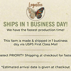 May include: Cream-coloured graphic with the Logostee logo, a butterfly design. Text reads "SHIPS IN 1 BUSINESS DAY!" and "We have the fastest production time!" Additional text details shipping via USPS First Class Mail.