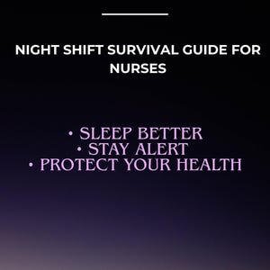 May include: A dark background with the text "NIGHT SHIFT SURVIVAL GUIDE FOR NURSES." Below, it lists "SLEEP BETTER," "STAY ALERT," and "PROTECT YOUR HEALTH." The bottom reads "CLARITY CLINICIAN RN • FNP-S."