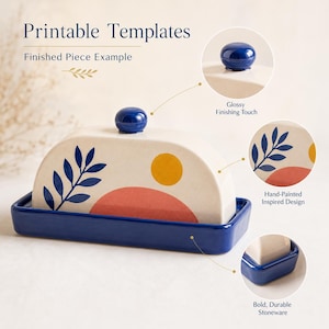 May include: A ceramic butter dish with a rectangular blue base and a cream-coloured arched lid. The lid features a dark blue knob and a painted design of a blue leafy branch, a yellow circle, and a coral semi-circle. Text reads Printable Templates.