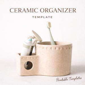 May include: A beige ceramic organizer with a toothbrush, toothpaste, and a round opening. The text "CERAMIC ORGANIZER" and "TEMPLATE" are at the top. The words "Printable Templates" are at the bottom.