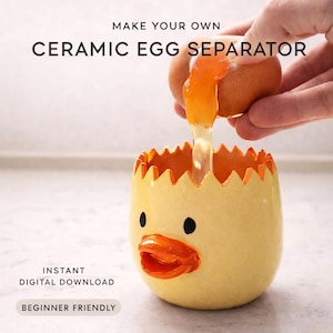 May include: A yellow ceramic egg separator shaped like a chick, with an orange beak and jagged rim. An egg is being cracked above it, with the yolk flowing into the separator. Text reads "MAKE YOUR OWN CERAMIC EGG SEPARATOR", "INSTANT DIGITAL DOWNLOAD", and "BEGINNER FRIENDLY".