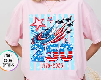 Comfort Colors® America Anniversary 250 Years Shirt, 1776 2026 Patriotic T Shirt, USA Tee, Fighter Jets Patriotic Gift, 4th July Shirt