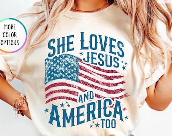 Comfort Colors® She Loves Jesus and America Shirt, Patriotic Christian T Shirt, All American Girl Shirt, American T Shirt, American Flag Tee