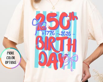 Comfort Colors® 250th 1776 2026 Birthday Shirt, 250th Anniversary T Shirt, 4th of July Shirt, Trendy American Gift, Coquette Bow T Shirt