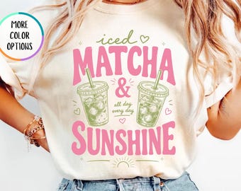 Comfort Colors® Iced Matcha and Sunshine Shirt, Matcha Lover T Shirt, Iced Coffee Lover Tee, Summer Vibes Gift, Beach Vibes, Girls Trip Gift