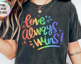 Comfort Colors® Love Always Wins Shirt, Love Your Gender T Shirt, Best Lgbtq, Trans Shirt, Rainbow Pride T Shirt, Trendy Lesbian Gift