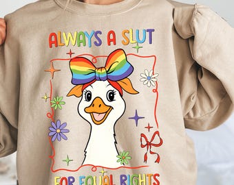 Always A Slut For Equal Rights Sweatshirt, Gay Pride LGBTQ Sweater, Pride Ally Gift, Equality Matter Hoodie, Gay Sweater, Lesbian Sweatshirt