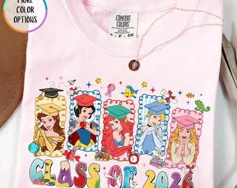 Comfort Colors® Disney Princess Graduation Shirt, Class Of 2026 Shirt, Disney Graduate Tee, Disneyland Princess Gift, Cartoon Characters Tee