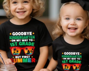 Goodby Kindergarten Shirt, Kids Graduation Gifts, 1st Grade T Shirt, Summer Break Tee, Last Day School Shirt, Back To School T Shirt