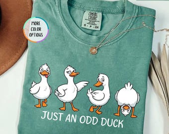 Comfort Colors® Funny Just An Odd Duck Shirt, Funny Sarcastic Duck Shirt, Sarcasm Silly Duck Tee, Cute Animal T Shirt, Meme Silly Goose Gift