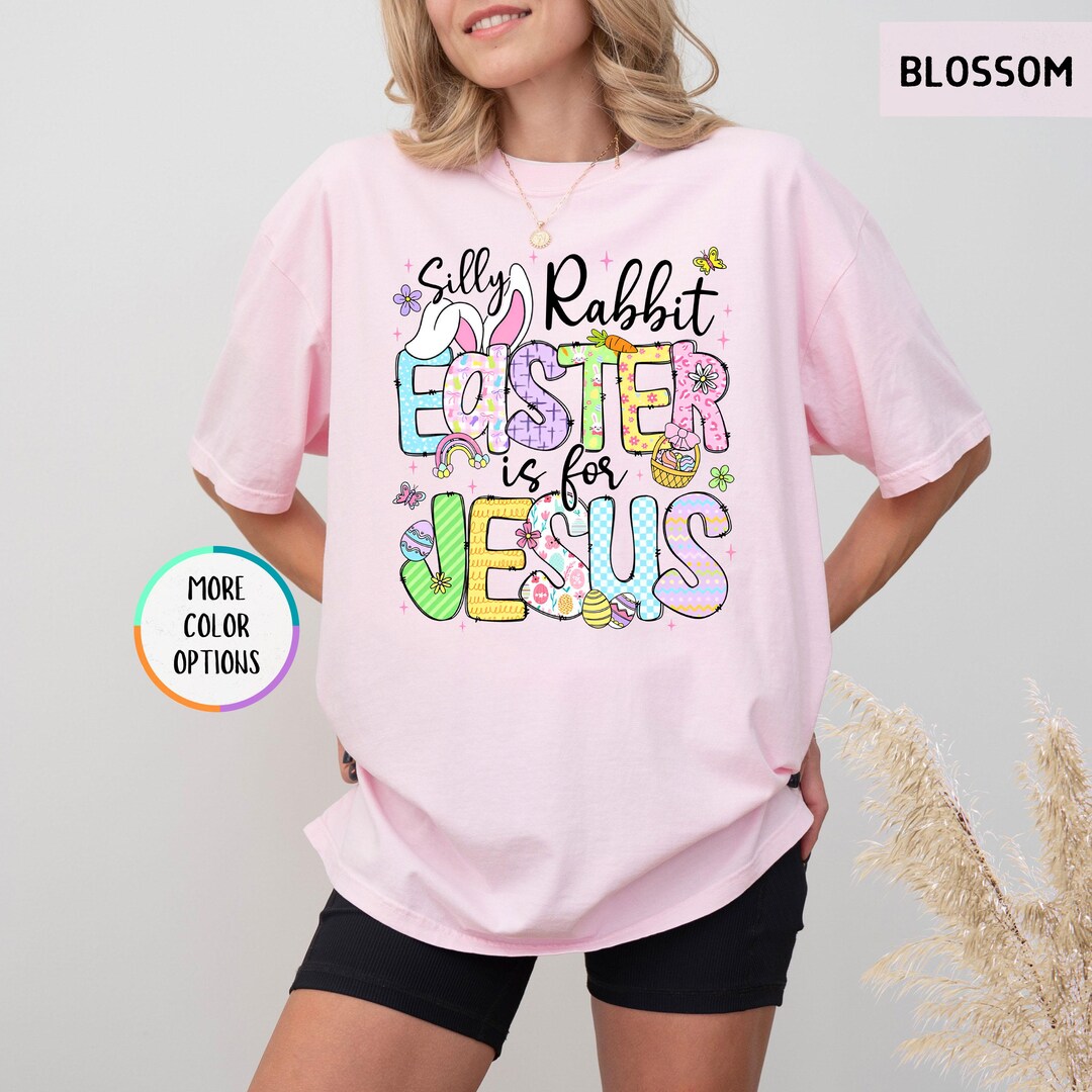 Faith The Rabbit Comfort Colors® Silly Rabbit Easter is for Jesus Shirt, Cute Religious ...