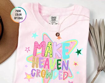 Comfort Colors® Make Heaven Crowded Striped Stars Shirt, Colorful Faith T Shirt, Make Heaven Gift, Boutique Faith Tee, Jesus Loves Gift