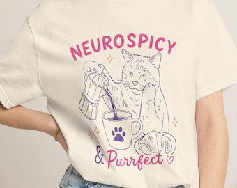 Neurospicy Shirt, Neurodivergent Cat Tee, ADHD Autism Shirt,Cute Mental Health Shirt, Neurospicy And Purrfect Graphic Tee Coffee Cat Graphic