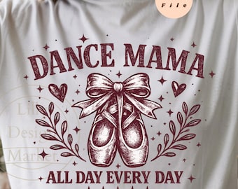 Dance Mom PNG, Dance Mama Shirt Design, Ballet Mom PNG, Dance Mom Gift, Ballerina Shoes PNG, Dance Mom png Varsity, Instant DownloadPNG