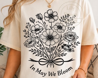 Floral Bouquet PNG, In May We Bloom PNG, Wildflower Sublimation Design, Boho Floral Shirt PNG, Spring Flower instant Download, mothers day
