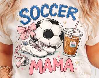 Soccer Mama PNG, Soccer Mom PNG, Sports Mom Life Design, Game Day Mom, Soccer Mom Shirt Design, Mom Fuel Coffee PNG, Instant Download
