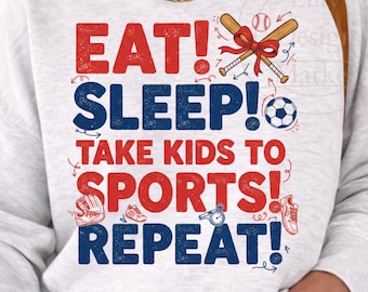Eat Sleep Take Kids To Sports Repeat Png, Game Day Png, Sport Mom Shirt Design, Baseball Mom Png, Baseball Season Png, funny mom tee png