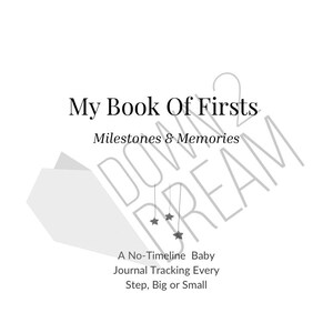 May include: A white book cover with the title "My Book Of Firsts" in a serif font. Below, the text "Milestones & Memories" is displayed. The cover also includes the text "A No-Timeline Baby Journal Tracking Every Step, Big or Small."