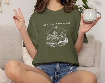 Not All Who Wander Are Lost, Camping Shirt, Gift for Hikers, Camping Gift, Nature Lover Shirt, Adventure TShirt, Comfort Colors