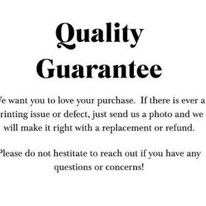 May include: Black and white text on a white background. The text reads "Quality Guarantee" in a bold, elegant font. Additional text promises replacements or refunds for printing issues or defects.