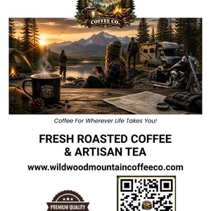 May include: An image promoting Wildwood Mountain Coffee Co. features a scenic outdoor setting with a person enjoying coffee near a lake. The text reads "FRESH ROASTED COFFEE & ARTISAN TEA" and "Coffee For Wherever Life Takes You!"