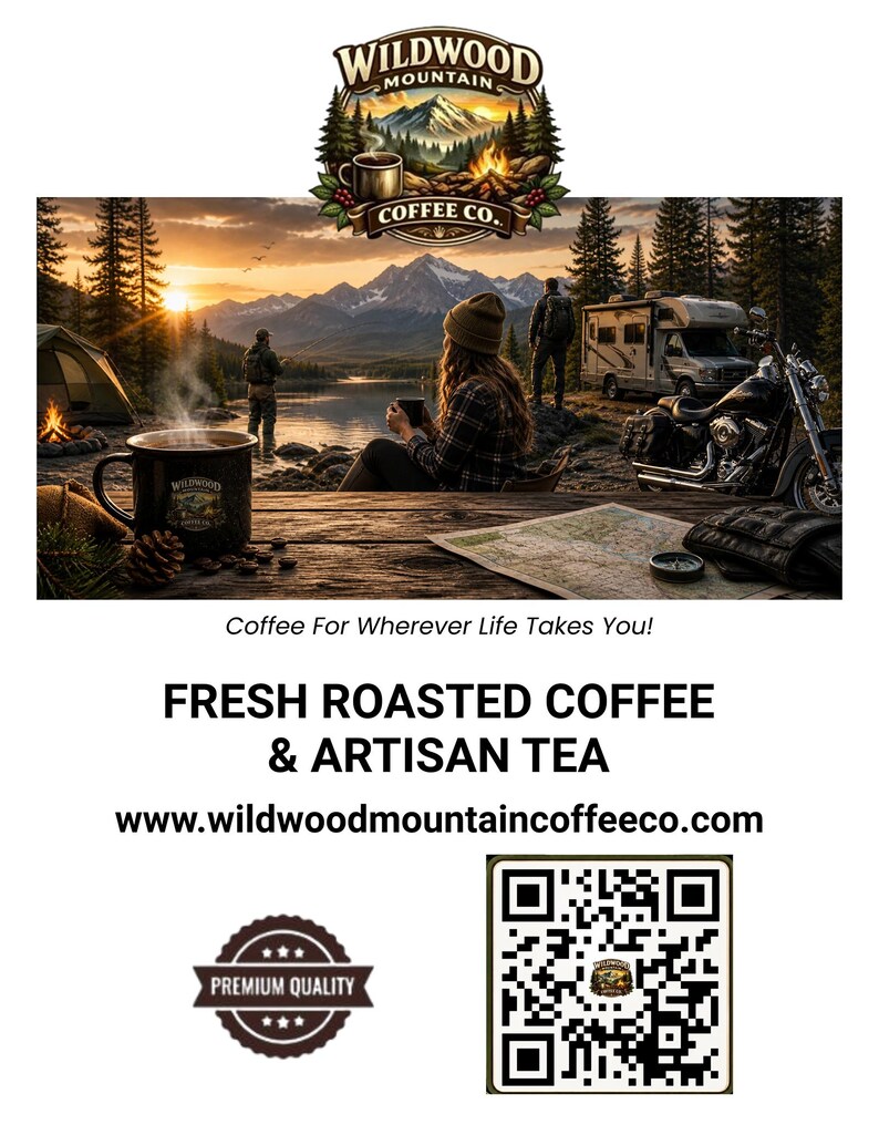 May include: An image promoting Wildwood Mountain Coffee Co. features a scenic outdoor setting with a person enjoying coffee near a lake. The text reads "FRESH ROASTED COFFEE & ARTISAN TEA" and "Coffee For Wherever Life Takes You!"