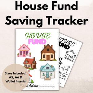 May include: A white House Fund Saving Tracker with colorful house illustrations. The text "House Fund" is in green and pink. The tracker includes A5, A6, and wallet insert sizes.