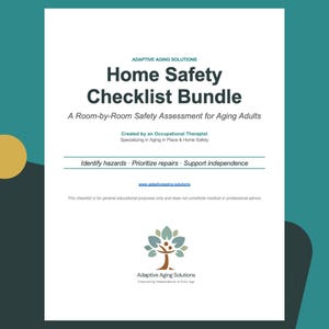 May include: A white document titled "Home Safety Checklist Bundle" with text: "A Room-by-Room Safety Assessment for Aging Adults." Includes the text "Identify hazards. Prioritize repairs. Support independence." The document is from Adaptive Aging Solutions.